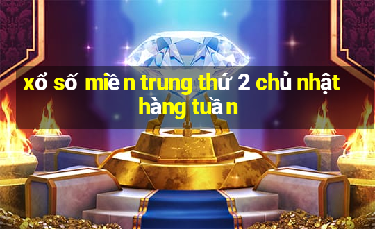 xổ số miền trung thứ 2 chủ nhật hàng tuần