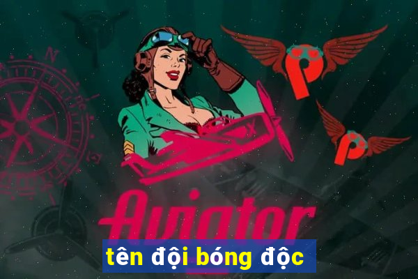 tên đội bóng độc