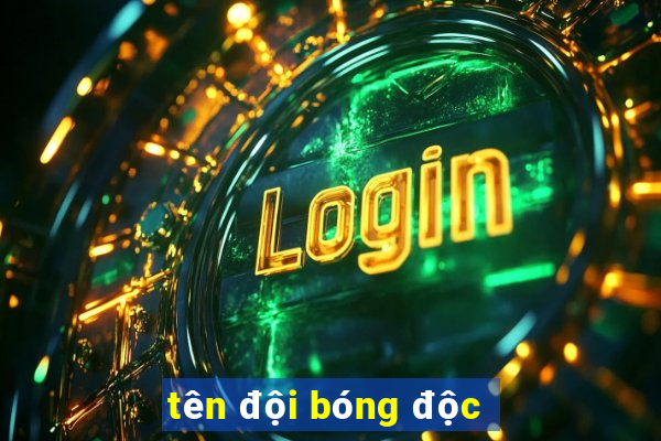 tên đội bóng độc