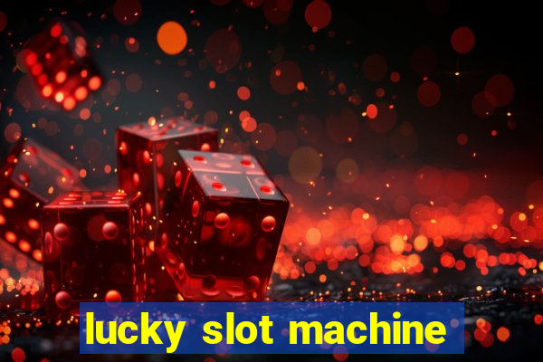 lucky slot machine