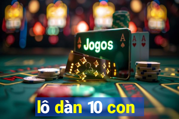 lô dàn 10 con