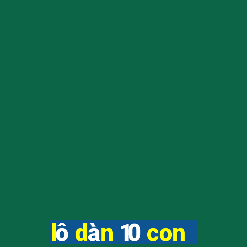 lô dàn 10 con