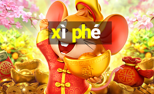 xì phé