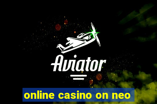 online casino on neo