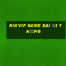 rikvip game bài đổi thưởng