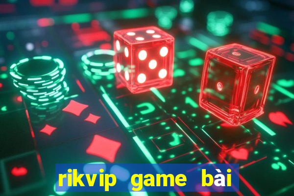 rikvip game bài đổi thưởng