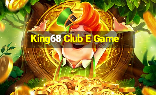 King68 Club E Game