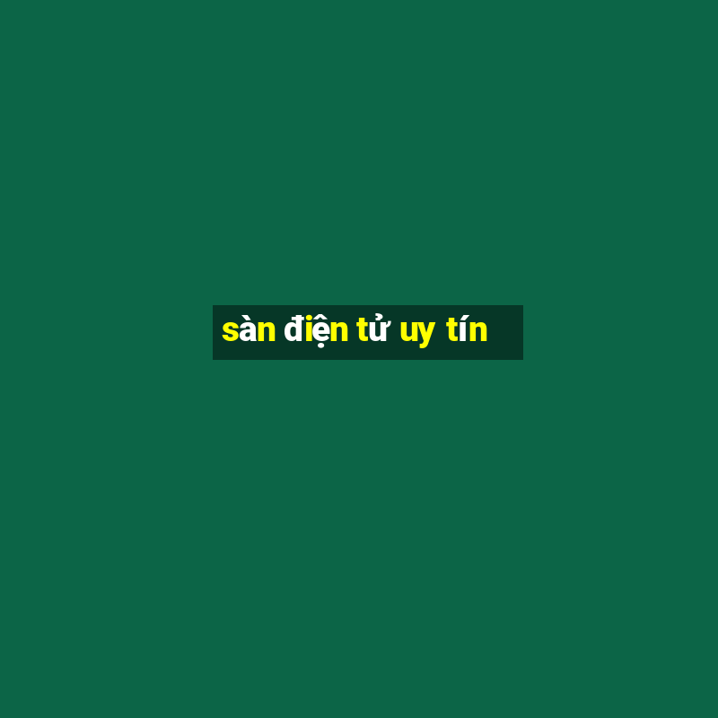 sàn điện tử uy tín