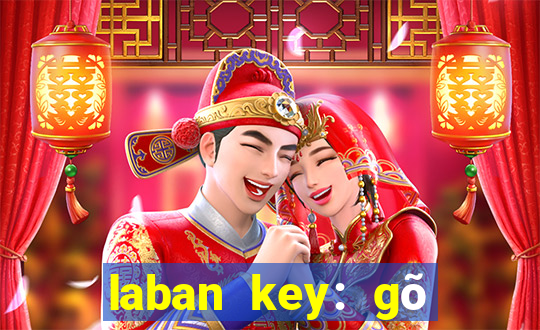 laban key: gõ tiếng việt