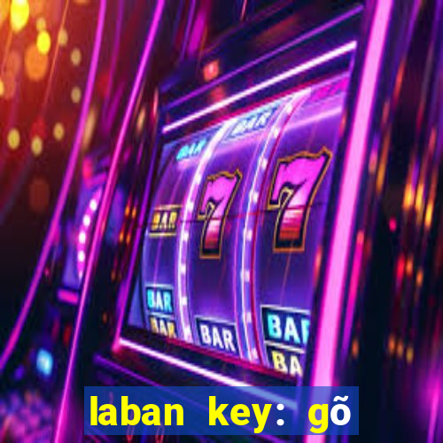 laban key: gõ tiếng việt