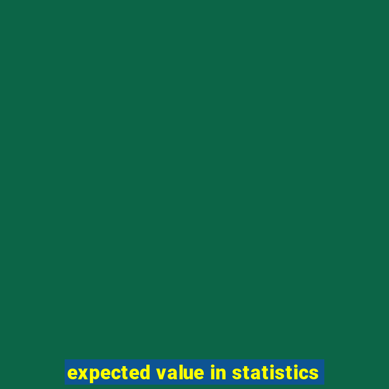 expected value in statistics