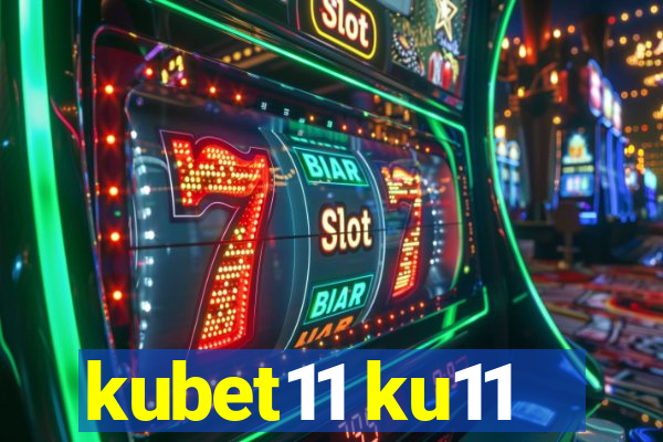 kubet11 ku11