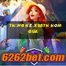 Thống kê XSBTH hôm qua