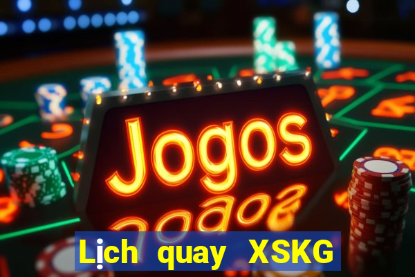 Lịch quay XSKG ngày 5