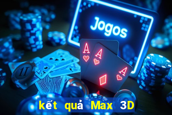 kết quả Max 3D ngày 9