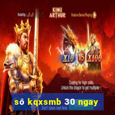 sô kqxsmb 30 ngay