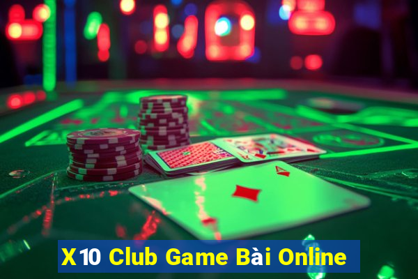 X10 Club Game Bài Online