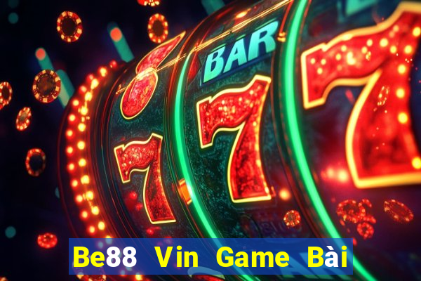 Be88 Vin Game Bài Nạp The Garena