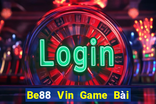 Be88 Vin Game Bài Nạp The Garena