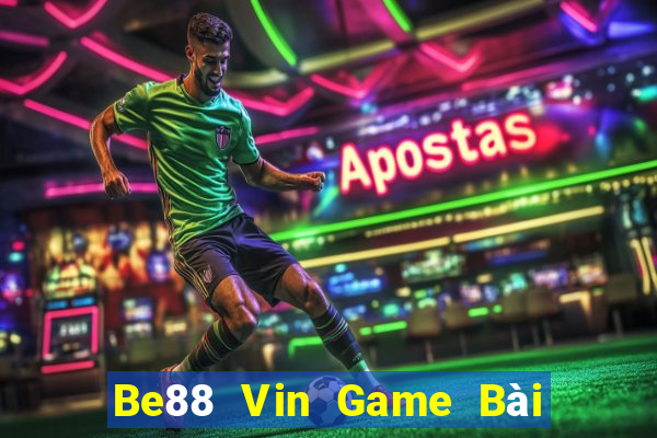 Be88 Vin Game Bài Nạp The Garena