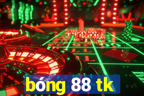 bóng 88 tk