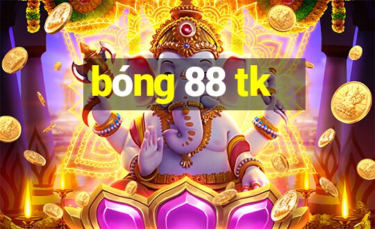 bóng 88 tk