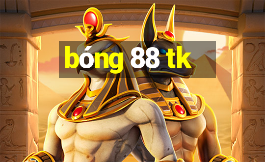 bóng 88 tk