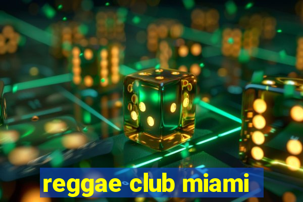 reggae club miami