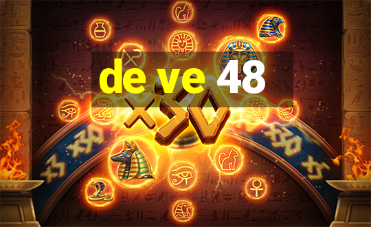 de ve 48