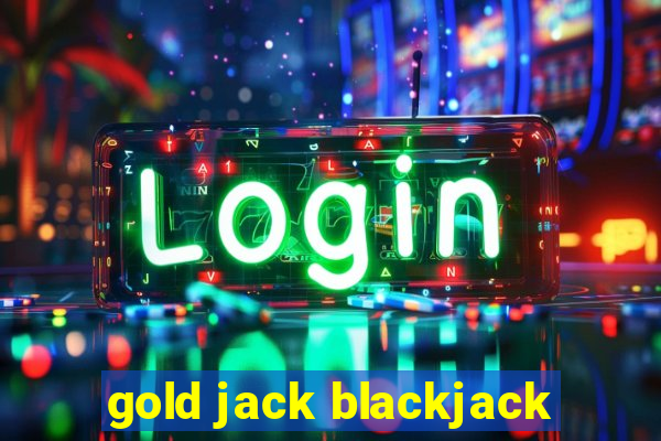 gold jack blackjack