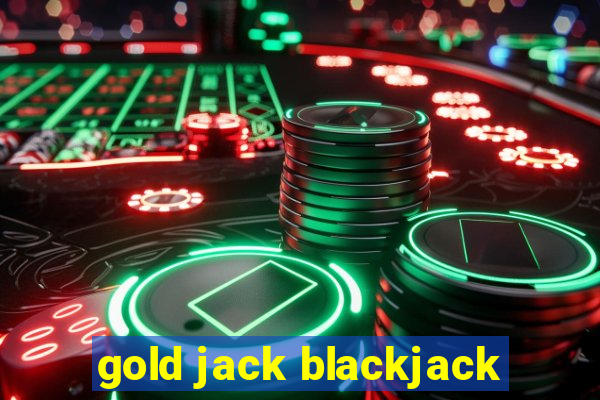 gold jack blackjack