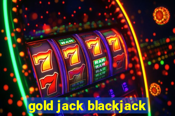 gold jack blackjack