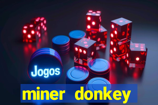 miner donkey trouble slot