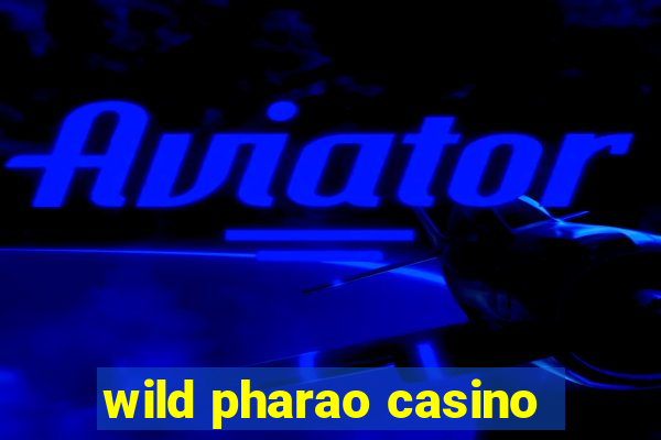 wild pharao casino