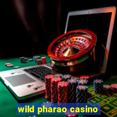 wild pharao casino