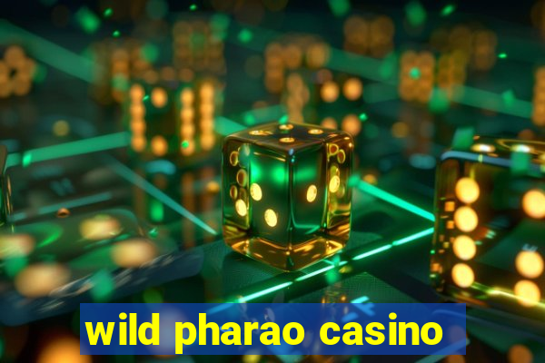 wild pharao casino