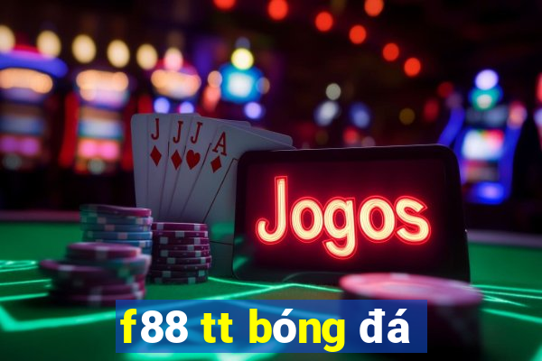 f88 tt bóng đá