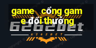 game   cổng game đổi thưởng