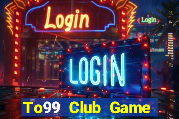 To99 Club Game Bài Nạp Sms