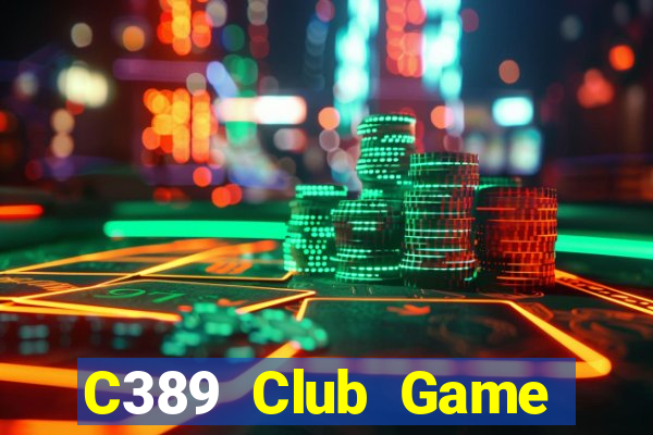 C389 Club Game Bài Đổi Thưởng B52