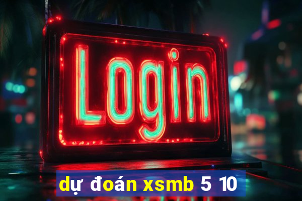 du doan xsmb 5 10