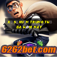 xổ số miền trung thứ ba hôm nay