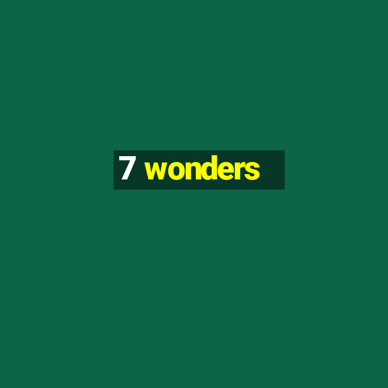 7 wonders