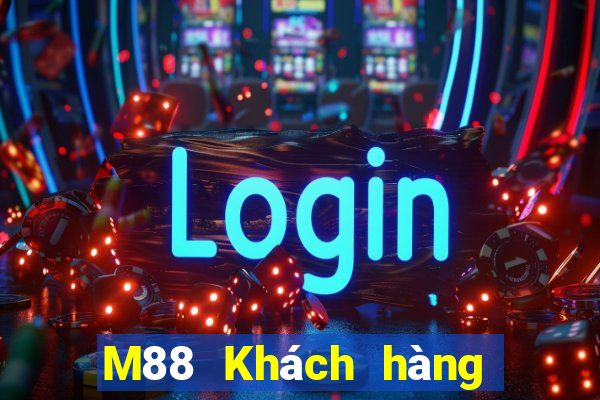 M88 Khách hàng hoàng kim