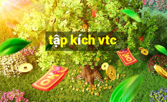 tập kích vtc