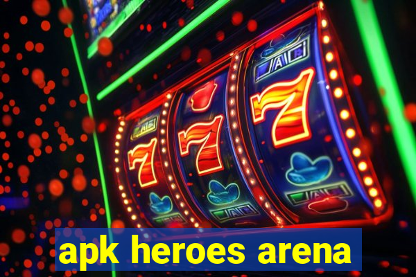 apk heroes arena