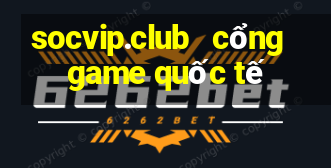 socvip.club   cổng game quốc tế