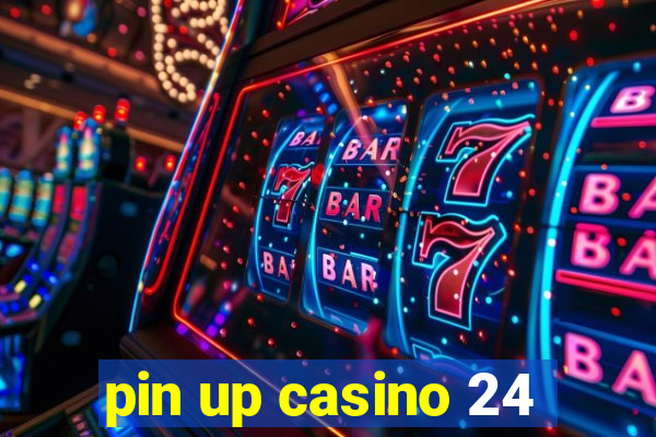 pin up casino 24