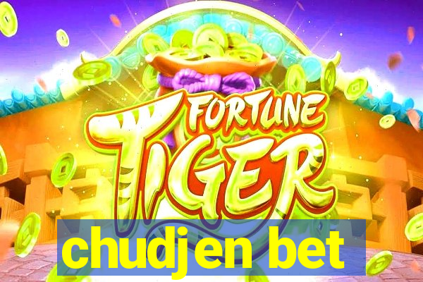 chudjen bet