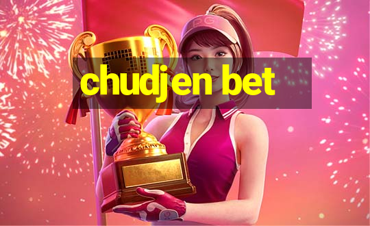 chudjen bet